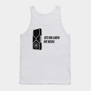 RTX For Gaming Not Mining Tank Top